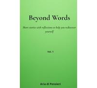 Beyond Words: Short stories with reflections to help you rediscover yourself