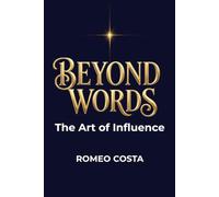 Beyond Words: The Art of Influence