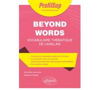 Beyond Words - Vocabulaire thématique de l'anglais - Samantha Lemeunier - Ellipses - broché - Méthode de langue