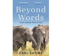 Beyond Words: What Animals Think and Feel