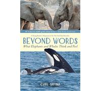 Beyond Words: What Elephants and Whales Think and Feel (A Young R