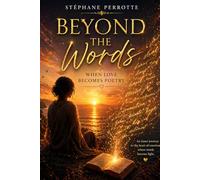 Beyond Words: Whispers of love written by the soul