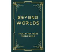 Beyond Worlds: Science Fiction Themed Reading Journal, to Rate and Review 100 Books. Find your next read with Reading Challenges