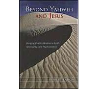 Beyond Yahweh And Jesus