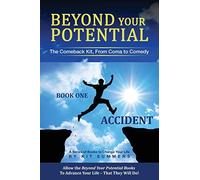Beyond Your Potential: Accident: The Comeback Kit, From Coma To Comedy