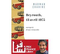 Beyrouth, 13 avril 1975 - Lauréat du Prix France-Liban 2024