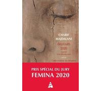 Beyrouth 2020. Journal d'un effondrement: suivi de Cette routine du désastre. Beyrouth, été 2021, journal intermittent