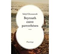 Beyrouth entre parenthèses