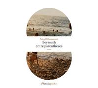Beyrouth entre parenthèses - Sabyl Ghoussoub - L'antilope - Poche - Roman
