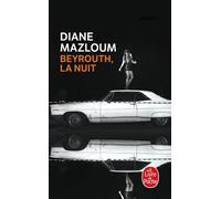 Beyrouth, la nuit - Diane Mazloum - Lgf - Poche - Roman