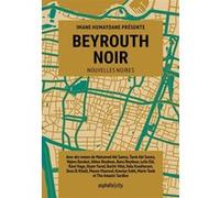 Beyrouth Noir Hyam Yared (Auteur), Imane Humaydane (Auteur), Nada Ghosn (Traduction), Audrey Coussy (Traduction), Collectif (Auteur)