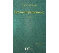 Beyrouth pantomime - Toufic El Khoury - Orizons - broché - Roman