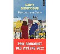 Beyrouth-sur-Seine: Prix Goncourt des Lycéens 2022