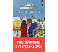 Beyrouth-sur-Seine – Prix Goncourt des Lycéens 2022