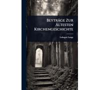Beyträge Zur à ltesten Kirchengeschichte