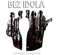 Bez Idola - Bez Idola: Krótka Historia [2CD]
