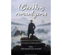 (Bez)kres romantyzmu - Karolina Papiorkowska-Dymet, Joanna Stożek (Études littéraires en polonais)