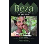 Beza, Who Saved The Forests Of Ethiopia, One Church At A Time - A Conservation Story