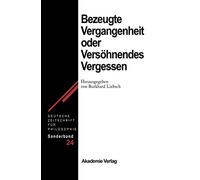 Bezeugte Vergangenheit Oder Versöhnendes Vergessen: Geschichtstheorie Nach Paul Ricœur