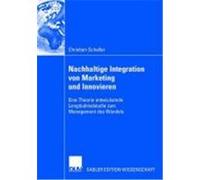Beziehungsmanagement im Wandel zur nachhaltigen Integration von Marketing und Innovieren Schaller, Christian (Auteur)