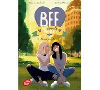 Bff Best Friends Forever! Tome 10 - Amies Pour La Vie