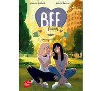 BFF Best Friends Forever ! - Tome 10 Geneviève Guilbault (Auteur), Marilou Addison (Auteur)