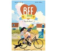 Bff Best Friends Forever! - Tome 11 - Trop De Chance !