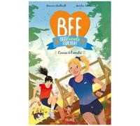 Bff Best Friends Forever! - Tome 12 - Course À L'amitié