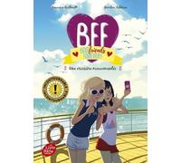 Bff Best Friends Forever! - Tome 3 - Une Croisière Mouvementée