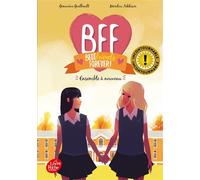 BFF Best Friends Forever - Tome 6 Ensemble à nouveau - Geniève Guilbault - Ldp Jeunesse - Poche - Roman adolescent
