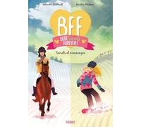 Bff Best Friends Forever! - Tome 7 - Secrets Et Mensonges