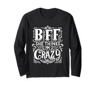 BFF She Thinks I'm Crazy Bond d'amitié d'ami ||- Manche Longue