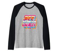 BFF She Thinks I'm Crazy Bond d'amitié d'ami ||--- Manche Raglan