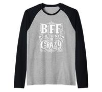 BFF She Thinks I'm Crazy Bond d'amitié d'ami ||- Manche Raglan