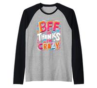 BFF She Thinks I'm Crazy Bond d'amitié d'ami ||- Manche Raglan