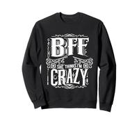 BFF She Thinks I'm Crazy Bond d'amitié d'ami |------ Sweatshirt