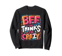 BFF She Thinks I'm Crazy Bond d'amitié d'ami ||- Sweatshirt