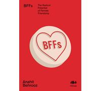 BFFs: The Radical Potential of Female Friendship