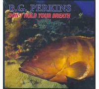 BG Perkins - Don't Hold Your Breath (UK Import)
