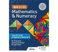Bge S1-S3 Mathematics & Numeracy: Fourth Level Bridging To National 5