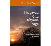 Bhagavad Gita Dhyana Yoga: Commentary and Grammar