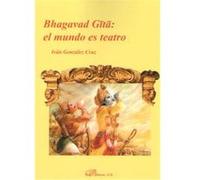 Bhagavad Gita: El Mundo Es Teatro - [Livre en VO] Ivan Gonzalez Cruz (Auteur)