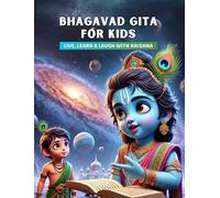 Bhagavad Gita for Curious Kids | Learn Right from Wrong Through Krishna’s Teachings | Colorful Pages & Easy Language | Indian Epic Stories for Moral Development | Great for School & Homeschool
