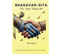 Bhagavad Gita for Your Daily Life: Ancient Wisdom for Modern Times. A lifelong workbook