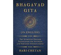 Bhagavad Gita (in English): The Authentic English Translation for Accurate and Unbiased Understanding