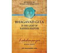 Bhagavad Gita: In the Light of Kashmir Shaivism