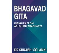Bhagavad Gita: Insights from Adi Shankaracharya: Easy version of the Bhagavad Gita in English