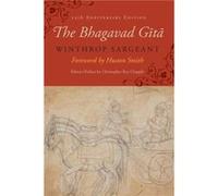 Bhagavad Gita The TwentyfifthAnniversary Edition by Translated by Winthrop Sargeant & Foreword by Huston Smith & Preface by Christopher Key Chapple