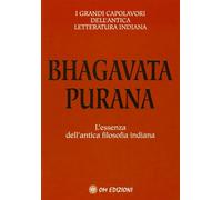 Bhagavata purana. L'essenza dell'antica filosofia indiana