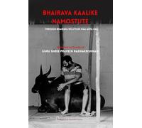 Bhairava Kalike Namostute (From the Satsangs of Guru Shree Praveen Radhakrishnan): Through Bhairava We Attain Maha Kali